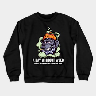 A Day Without Weed Is Like Cannabis Weed Smoking Crewneck Sweatshirt